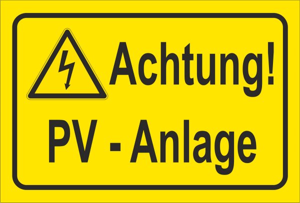 Warnschild Gelb im Querformat mit Symbol und Textaufschrift Achtung PV Anlage